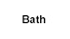 Bath