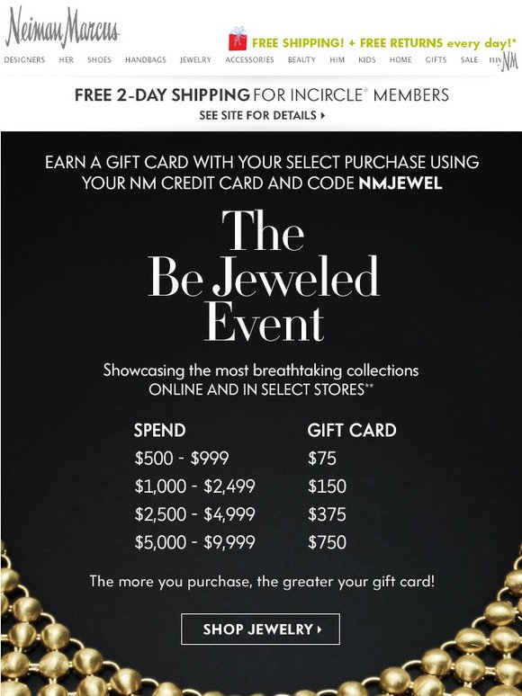 Neiman Marcus Get a GIFT CARD up to 750! Be Jeweled Event Milled