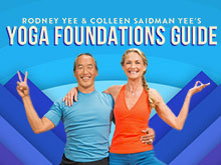 Yoga Foundations Guide with Rodnee Yee & Colleen Saidman Yee