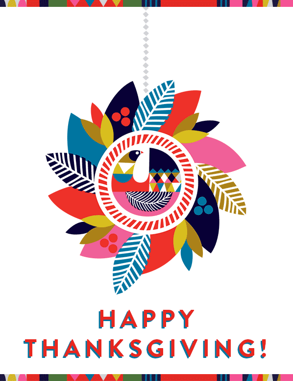 HAPPY THANKSGIVING! WE'RE THANKFUL FOR FAMILY, FRIENDS, TURKEY, PIE, ELASTIC WAISTBANDS AND YOU - HAPPY THANKSGIVING!