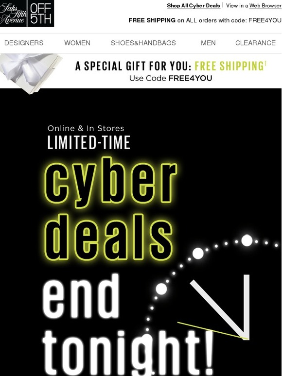 Saks Fifth Avenue NOW or Our CYBER Deals