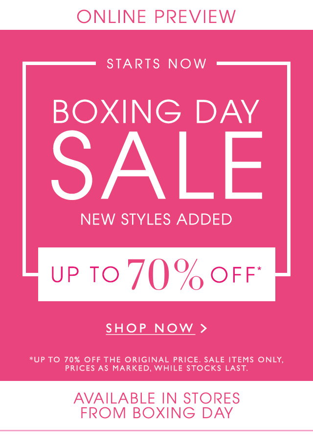 Online Preview Boxing Day Sale Starts Now Up to 70% Off. Shop Now