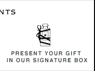 With Our Compliments Present your gift in our signature box.
