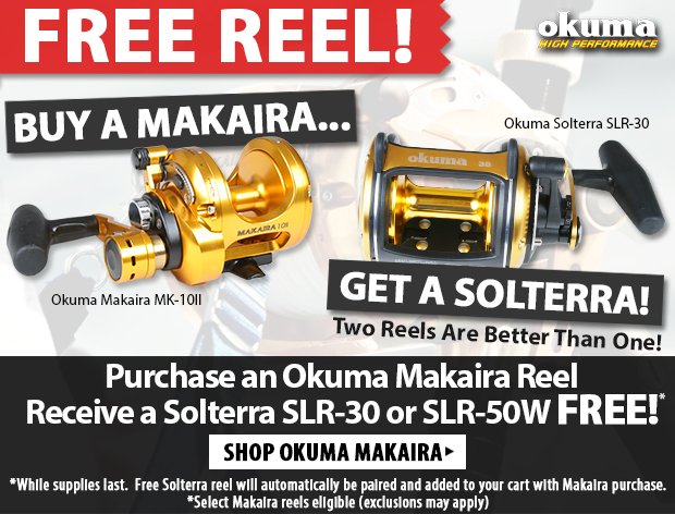 Tackle Direct: Buy One Get One! Okuma Makaira/Solterra Reel Promo