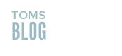 TOMS Blog