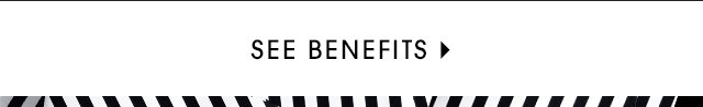 SEE BENEFITS