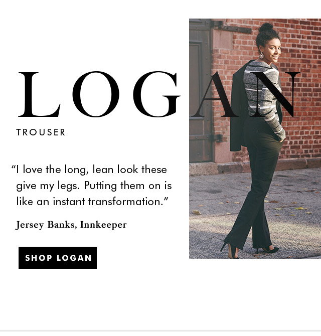 LOGAN TROUSER | SHOP LOGAN