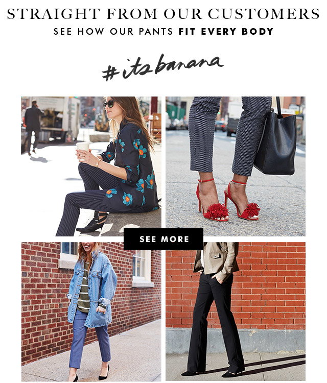 STRAIGHT FROM OUR CUSTOMERS | SEE HOW OUR PANTS FIT EVERY BODY | #itsbanana | SEE MORE