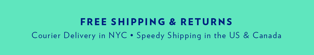 Free shipping & Returns | Courier Delivery in NYC • Speedy Shipping in 48 States & Canada