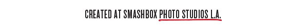Created.Tested.Photographed. At Smashbox Studios L.A.
