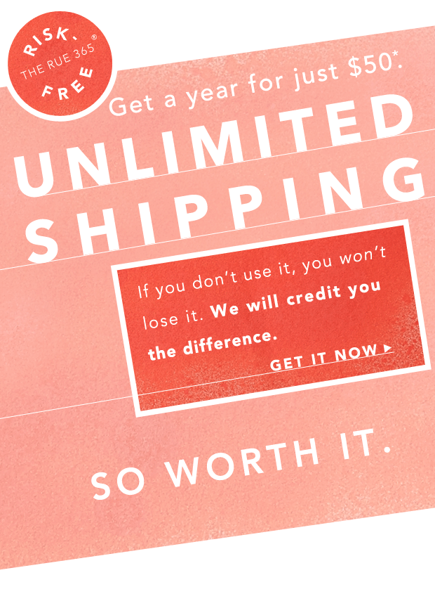 Rue La La UNLIMITED SHIPPING for 50! Oh, and it's riskfree. Milled