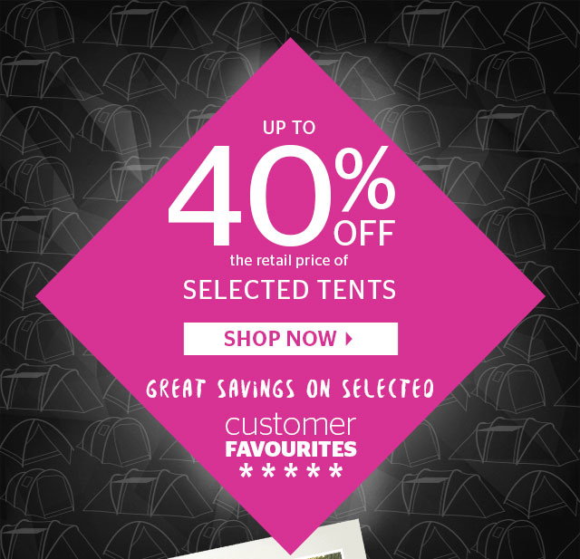 Up to 40% off selected tents