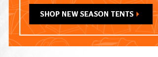 Shop new season tents