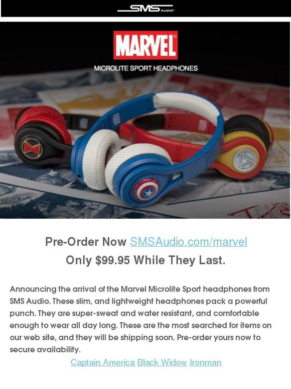 Pre-Release. Get yours for $99.95 before they're gone. Captain America, Ironman and Black Widow headphones.