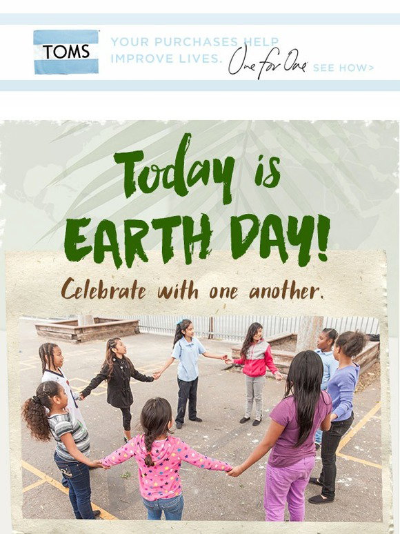 TOMS: Earth Day + One for One | Milled