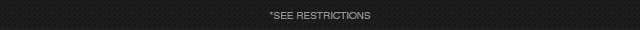 See Restrictions See Restrictions