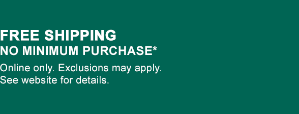 FREE SHIPPING NO MINIMUM PURCHASE*