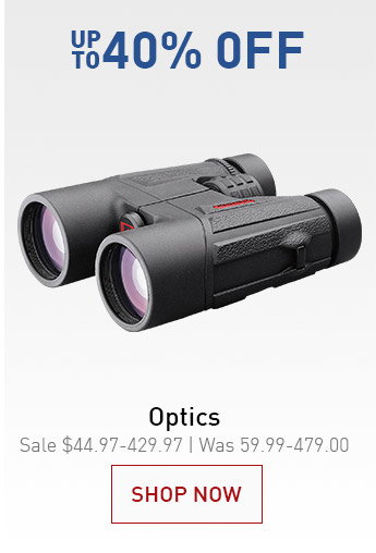 UP TO 40% OFF OPTICS | SALE $44.97-429.97 | WAS 59.99-479.00 | SHOP NOW &GT;
