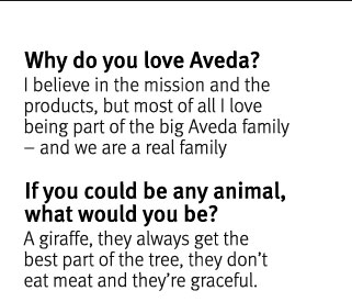 why do you love aveda? If you could be any animal, what would you be?