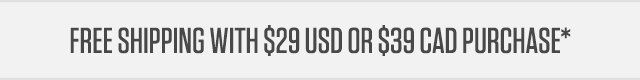 Free shipping with $29 USD or C$39 Purchase