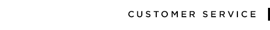 CUSTOMER SERVICE