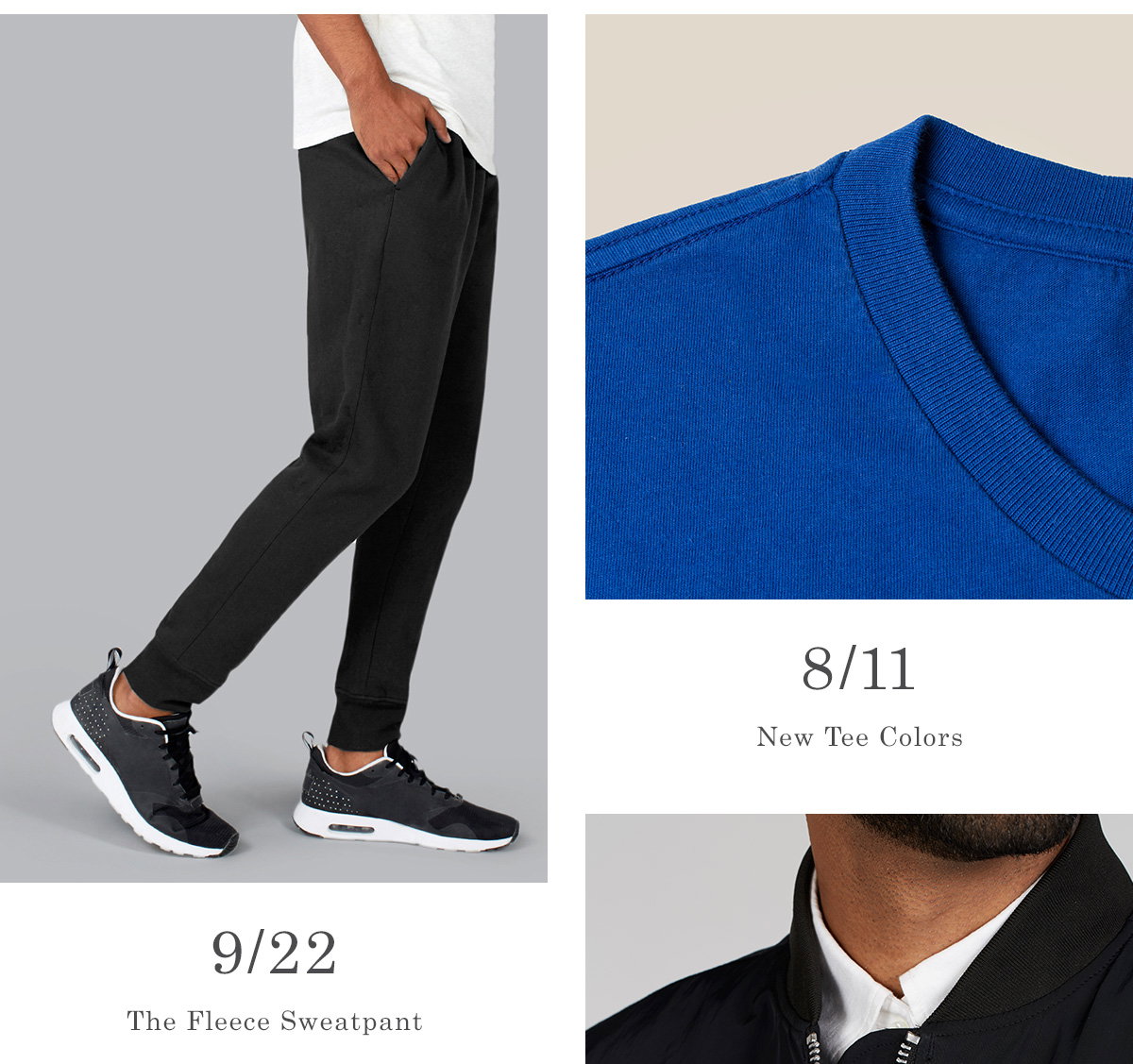 9/11 New Tee Colors, 9/22 The Fleece Sweatpant