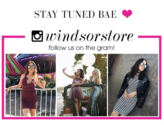 Stay Tuned Bae <3 Follow us on the gram!