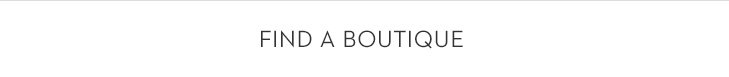 FIND A BOUTIQUE