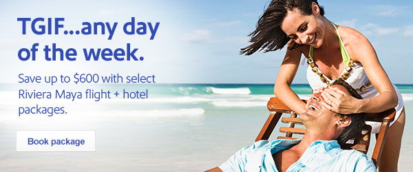 TGIF…any day of the week. Save up to $600 with select Riviera Maya flight + hotel packages. [Book package]