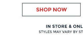Shop Now in store & online thru 10/16