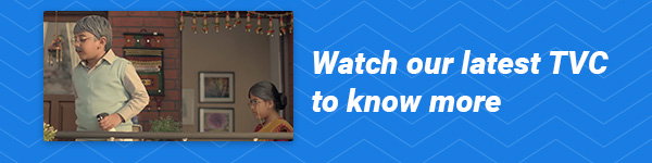 Watch our latest TVC to know more