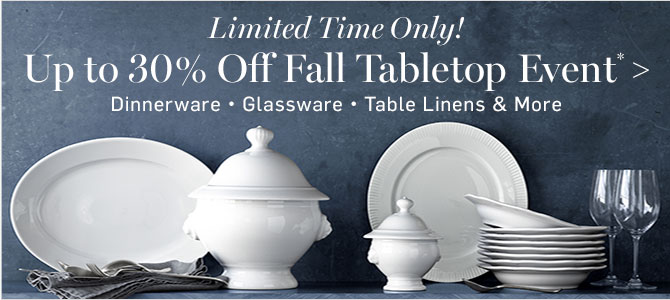 Up to 30% Off Fall Tabletop Event*