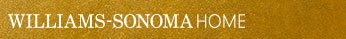 WILLIAMS-SONOMA HOME
