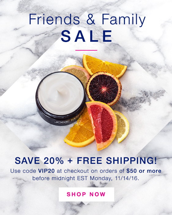 Friends & Family Sale! Save 20% + Free Shipping! Use code VIP20 at checkout on orders of $50 or more before midnight EST Monday, 11/14/16
