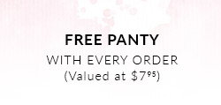 Free Panty with Every Order