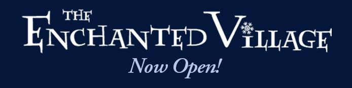 The Enchanted Village is now open!