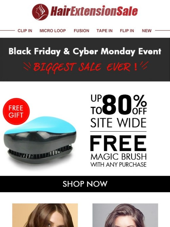 Dear , Our Biggest Sale Ever! Black Friday & Cyber Monday Event Starts Now!