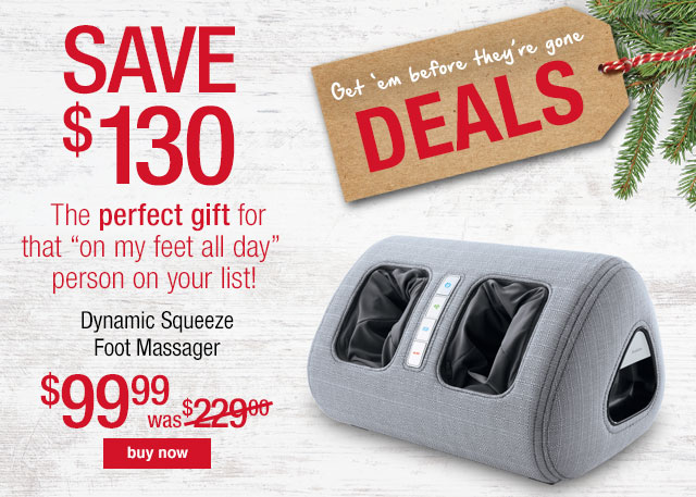 Brookstone Ooh ahh SAVE 130 on a Dynamic Squeeze Foot