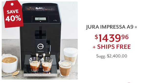Jura Impressa A9 — $1,439.96 + SHIPS FREE