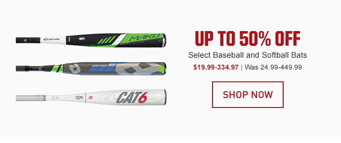 UP TO 50% OFF - Select Baseball and Softball Bats | SHOP NOW