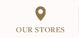 OUR STORES
