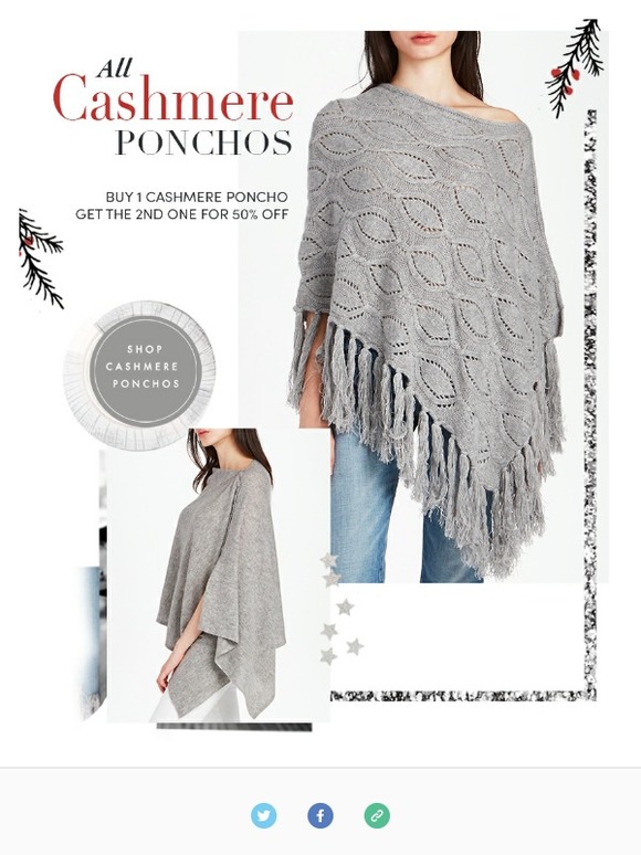 We're feeling generous - Buy 1 get 1 50% off cashmere ponchos today only!