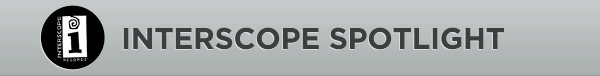 Interscope Spotlight