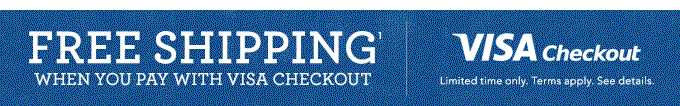Free Shipping(1) when you pay with visa checkout. Limited time only. Terms apply. See details