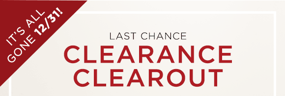 LAST CHANCE CLEARANCE CLEAROUT - It's all gone 12/31!