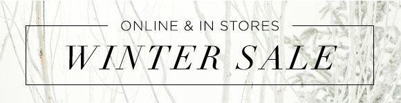 ONLINE & IN STORES - Winter Sale