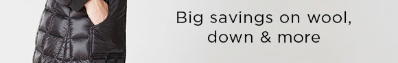 Big savings on wool, down & more 