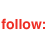 Follow