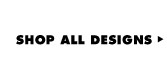 Shop All Designs