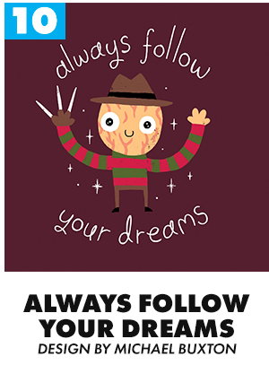 10. Always Follow Your Dreams
